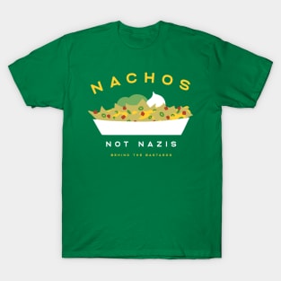 Nachos Not Nazis T-Shirt